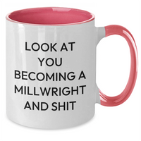 Load image into Gallery viewer, Funny Millwright Gifts for Mom - &#39;Look At You Becoming A Millwright And Shit&#39; Two Tone Coffee Mug, Gifts from Men to Women, Mother&#39;s Day Unique Gifts - Additional
