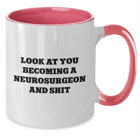 Load image into Gallery viewer, Funny Neurosurgeon Gifts from Mom - Look At You Becoming A Neurosurgeon And Shit, Two Tone Coffee Mug, Mother's Day Unique Gifts for Neurosurgeon Friends - Additional
