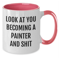 Load image into Gallery viewer, Funny Painter Gifts for Mother's Day - Look At You Becoming A Painter And Shit, Two Tone Coffee Mug from Friends, Cute Painter Mug for Women, Men, Family, and Coworkers - Additional
