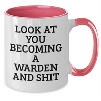 Load image into Gallery viewer, Warden Gifts Funny Two Tone Coffee Mug - Look At You Becoming A Warden And Shit, Graduation Unique Gifts from Friends to Warden - Additional
