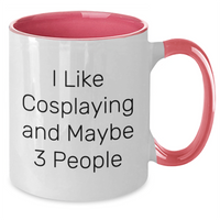 Load image into Gallery viewer, Funny Cosplaying Gifts for Friends or Family - I Like Cosplaying And Maybe 3 People Two Tone Coffee Mugs Gifts from Men, Women, and Coworkers, Ideal for Cosplaying Graduation Unique Gifts - Additional
