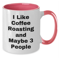 Load image into Gallery viewer, Funny Coffee Roasting Gifts for Friends from I Like Coffee Roasting And Maybe 3 People - Unique Graduation Mugs for Men and Women - Additional
