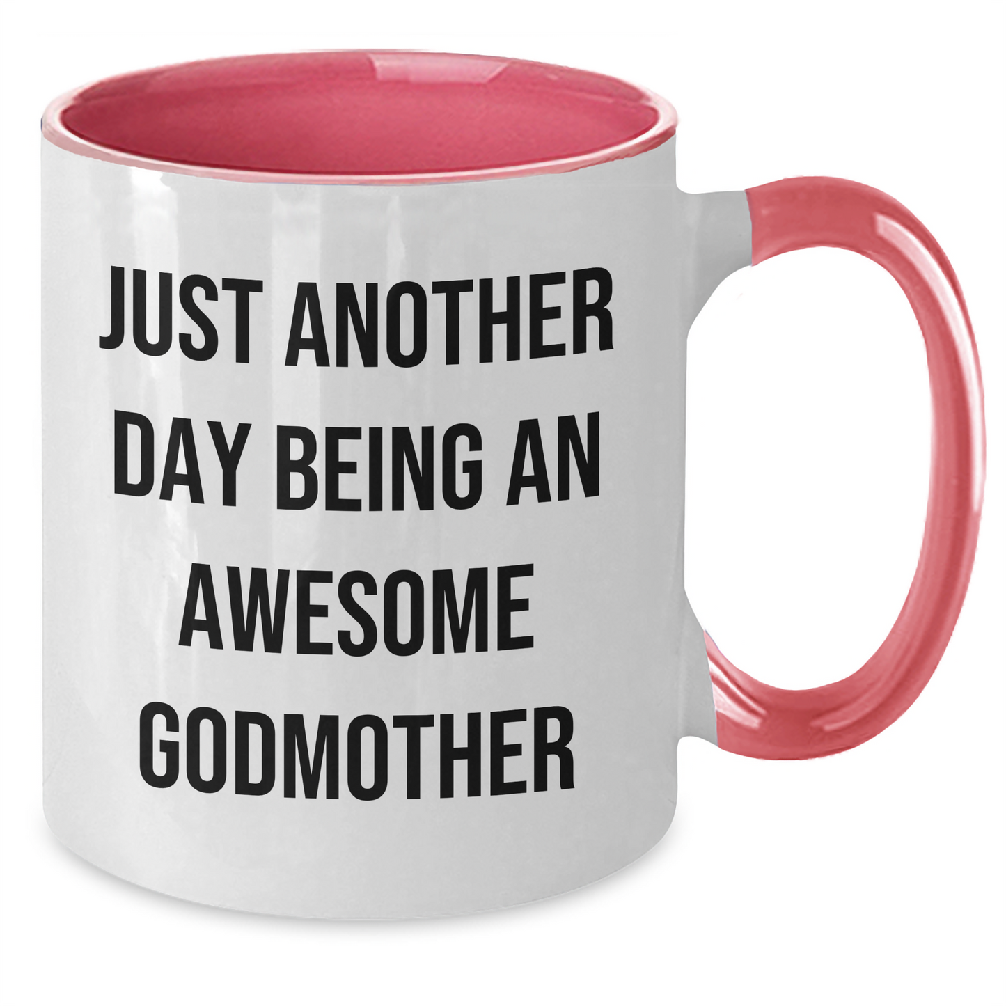 Funny Godmother Gifts from Women to Godmother - Just Another Day Being An Awesome Awesome Godmother Two Tone Coffee Mug for Graduation - Additional