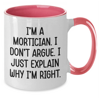 Load image into Gallery viewer, Mortician Humor Funny Graduation Gifts for Friends from Morticians, I&#39;m Right Two Tone Coffee Mugs - Additional
