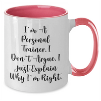 Load image into Gallery viewer, Funny Personal Trainer Gifts from Family, Friends or Coworkers for Men or Women - I&#39;m A Personal Trainer. I Don&#39;t Argue. I Just Explain Why I&#39;m Right. Graduation Unique Gifts - Additional
