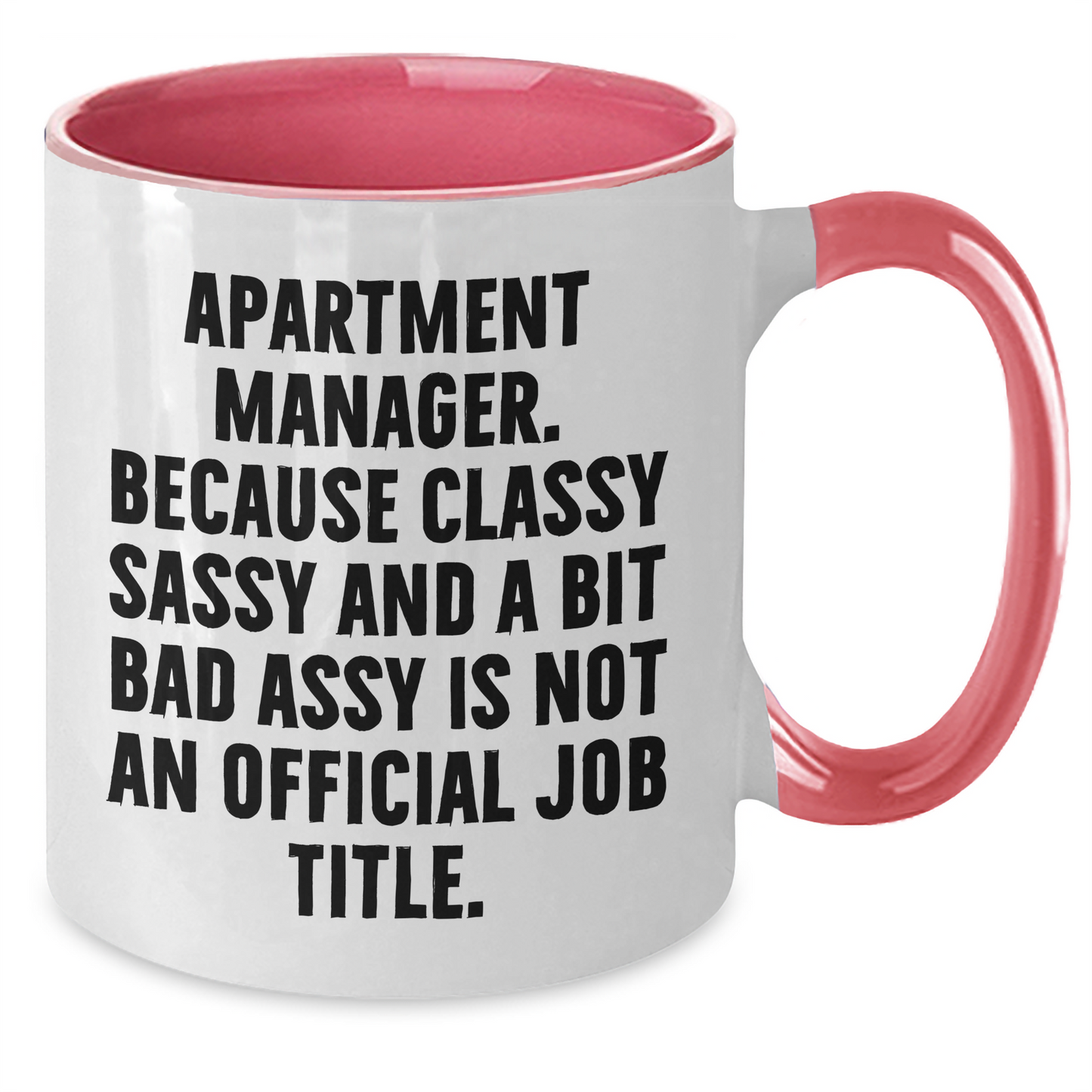 Funny Apartment Manager Gifts from Friends for Graduation, Two Tone Coffee Mug with 'Apartment Manager. Because Classy Sassy And A Bit Fearlessy Is Not An Official Job Title.' Quote, 11oz Capacity - Additional