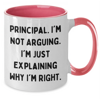 Load image into Gallery viewer, Principal Humor Gifts from Men - Funny Two Tone Coffee Mug for Graduation, Principal Right Quote, 11oz Ceramic Mug - Additional
