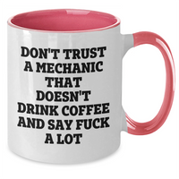 Load image into Gallery viewer, Funny Mechanic Gifts from Friends for Mechanic Graduation - Don't Trust A Mechanic That Doesn't Drink Coffee And Say F--k A Lot, Two Tone Coffee Mug - Additional
