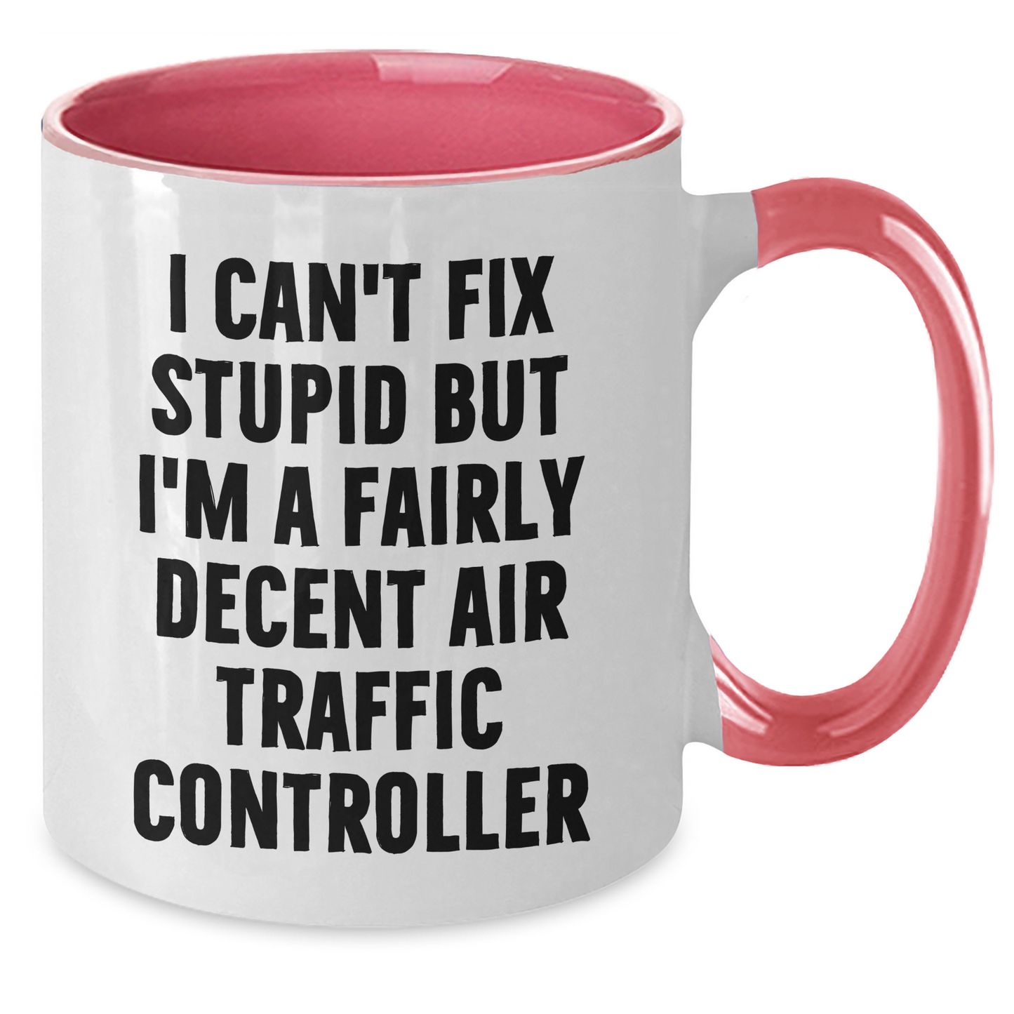 Funny Air Traffic Controller Gifts - 'I Can't Fix Stupid' Coffee Mug for Graduation, Air Traffic Controller Appreciation, or Unique Men's Gift from Friends, Family, or Coworkers - Additional