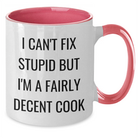 Load image into Gallery viewer, Funny Cook Gifts for Her from Friends, Unique Two Tone Coffee Mugs with I Can&#39;t Fix Stupid But I&#39;m A Fairly Decent Cook Quote for Graduation, Birthday, or Any Occasion - Additional
