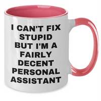 Load image into Gallery viewer, Funny Personal Assistant Graduation Gifts from Friends to Men - I Can&#39;t Fix Stupid But I&#39;m A Fairly Decent Two Tone Coffee Mug - Additional
