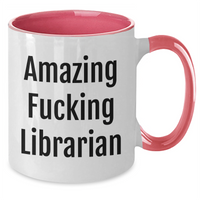 Load image into Gallery viewer, Funny Librarian Gifts from Friends, Unique Mother&#39;s Day Unique Gifts for Librarian, Two Tone Coffee Mug - Amazing F--king Librarian Quote - Additional
