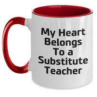 Load image into Gallery viewer, Funny Substitute Teacher Gifts - My Heart Belongs To A Substitute Teacher Two Tone Coffee Mug, Gifts from Friends for Substitute Teacher on Father&#39;s Day - Main
