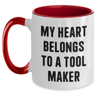 Load image into Gallery viewer, Funny Tool Maker Gifts, My Heart Belongs To A Tool Maker, Two Tone Coffee Mug for Tool Makers, Gifts from Friends, Gifts for Tool Makers, Father&#39;s Day Unique Gifts - Main
