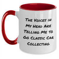 Load image into Gallery viewer, Funny Classic Car Collecting Gifts for Men - Two Tone Coffee Mug, &#39;The Voices In My Head Are Telling Me To Go Classic Car Collecting&#39;, Father&#39;s Day Unique Gifts from Family - Main
