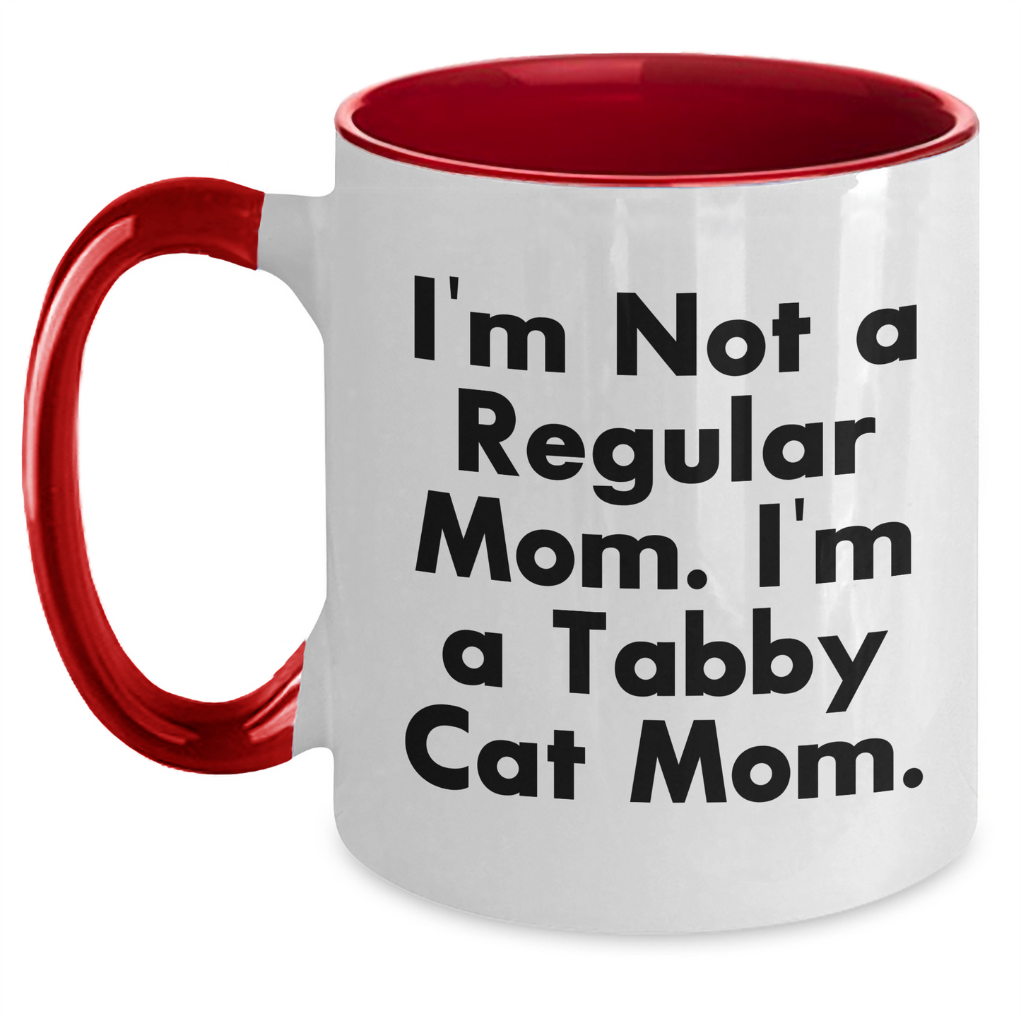 Funny Tabby Cat Mom Gifts - I'm Not A Regular Mom. I'm A Tabby Cat Mom. Two Tone Coffee Mug, Gifts from Mom to Tabby Cat Lover, Mother's Day Unique Gifts - Main