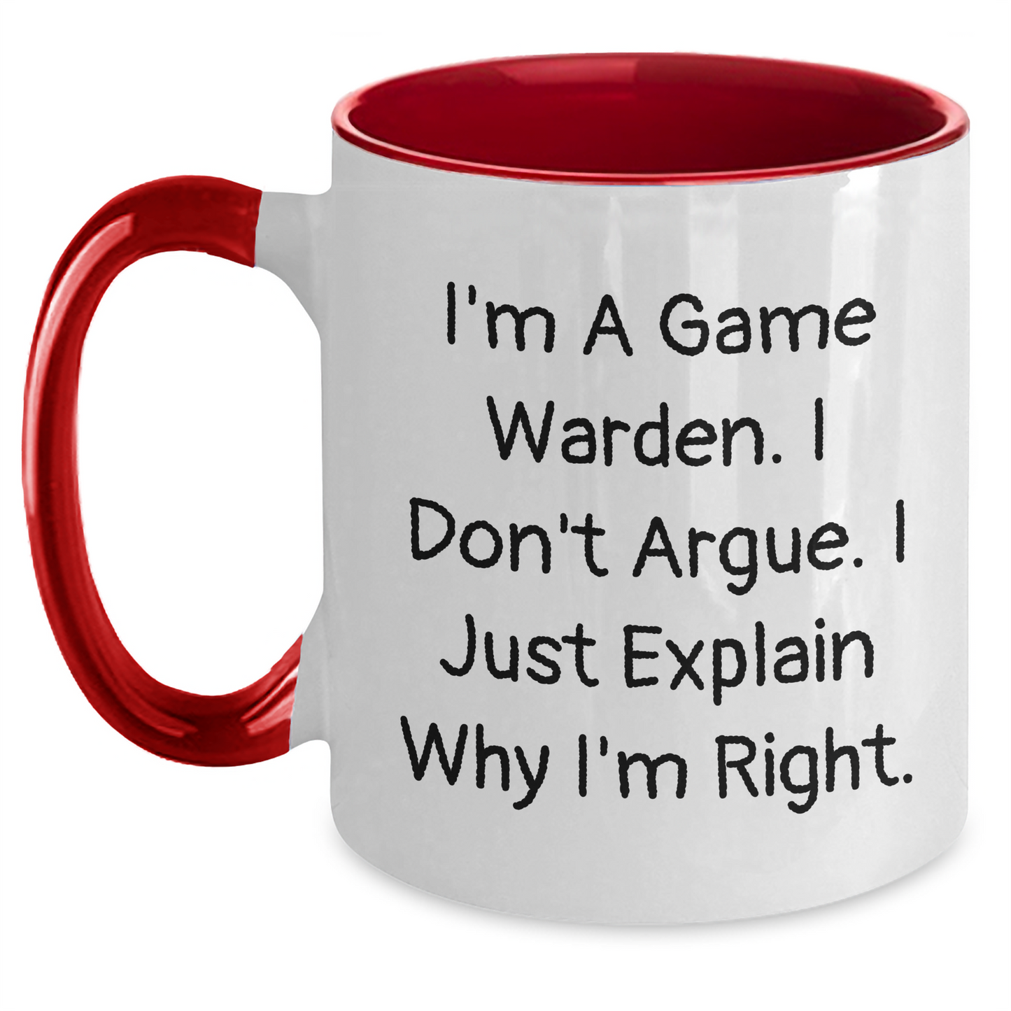 Game Warden Humor Two Tone Coffee Mug, Funny Gifts from Friends and Family, 'I Don't Argue, I Just Explain Why I'm Right' - Mother's Day Unique Gifts for Game Wardens, Men, and Women - Main