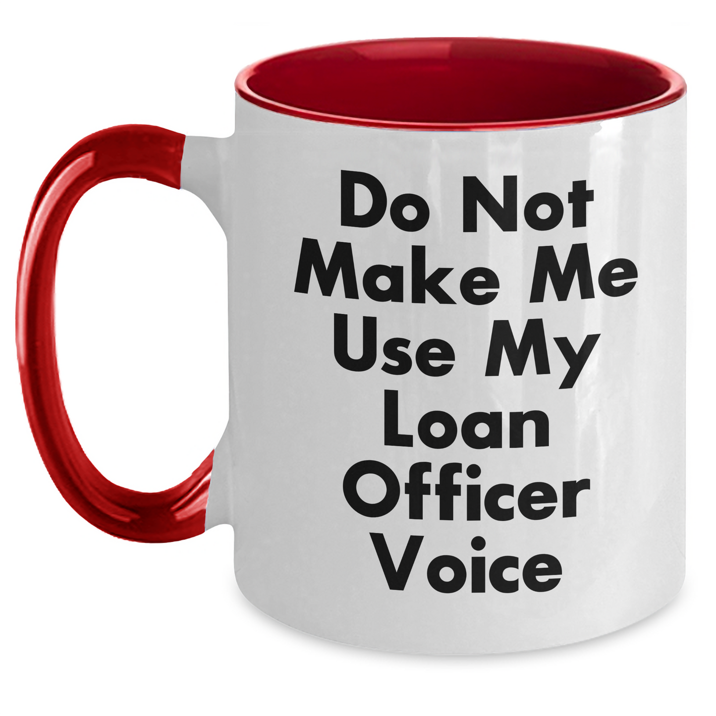 Funny Loan Officer Gifts from Friends for Mother's Day - Do Not Make Me Use My Loan Officer Voice Two Tone Coffee Mug, Loan Officer Humor, Mother's Day Unique Gifts - Main