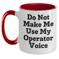 Load image into Gallery viewer, Operator Gifts from Friends and Family - Funny Two Tone Coffee Mug for Mom - Do Not Make Me Use My Operator Voice, Mother&#39;s Day Unique - Main
