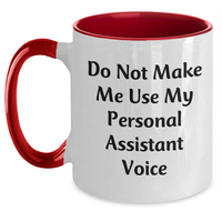 Load image into Gallery viewer, Funny Personal Assistant Gifts from Friends for Mom&#39;s Mother&#39;s Day - &#39;Do Not Make Me Use My Personal Assistant Voice&#39; Two Tone Coffee Mug - Main
