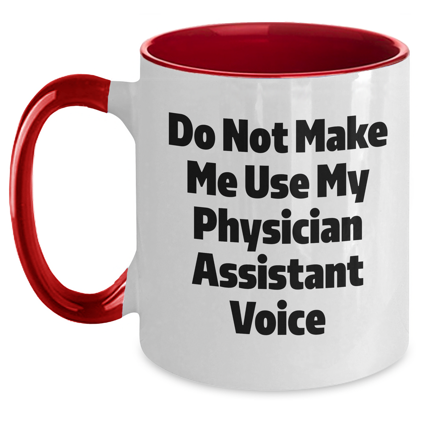 Funny Physician Assistant Gifts from Mom, 'Do Not Make Me Use My Physician Assistant Voice' Two Tone Coffee Mug for Physician Assistant on Mother's Day - Main