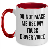 Load image into Gallery viewer, Funny Truck Driver Gifts from Friends for Men Graduation Unique Two Tone Coffee Mugs Do Not Make Me Use My Truck Driver Voice - Main
