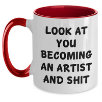 Load image into Gallery viewer, Funny Artist Gifts from Friends for Graduation Two Tone Coffee Mug | Look At You Becoming An Artist And Shit - Main

