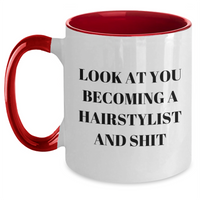 Load image into Gallery viewer, Funny Hairstylist Gifts, &#39;Look At You Becoming A Hairstylist And Shit&#39; Two Tone Coffee Mug for Graduation, Gifts from Family, Friends or Coworkers to Hairstylist - Main
