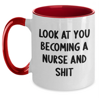 Load image into Gallery viewer, Funny Nurse Gifts for Him from Friends - Look At You Becoming A Nurse And Shit Two Tone Coffee Mug for Father&#39;s Day - Main
