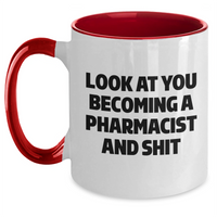 Load image into Gallery viewer, Funny Pharmacist Gifts, Look At You Becoming A Pharmacist And Shit, Two Tone Coffee Mug for Graduation from Friends, Coworkers, Family - Main
