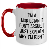 Load image into Gallery viewer, Mortician Humor Funny Graduation Gifts for Friends from Morticians, I&#39;m Right Two Tone Coffee Mugs - Main
