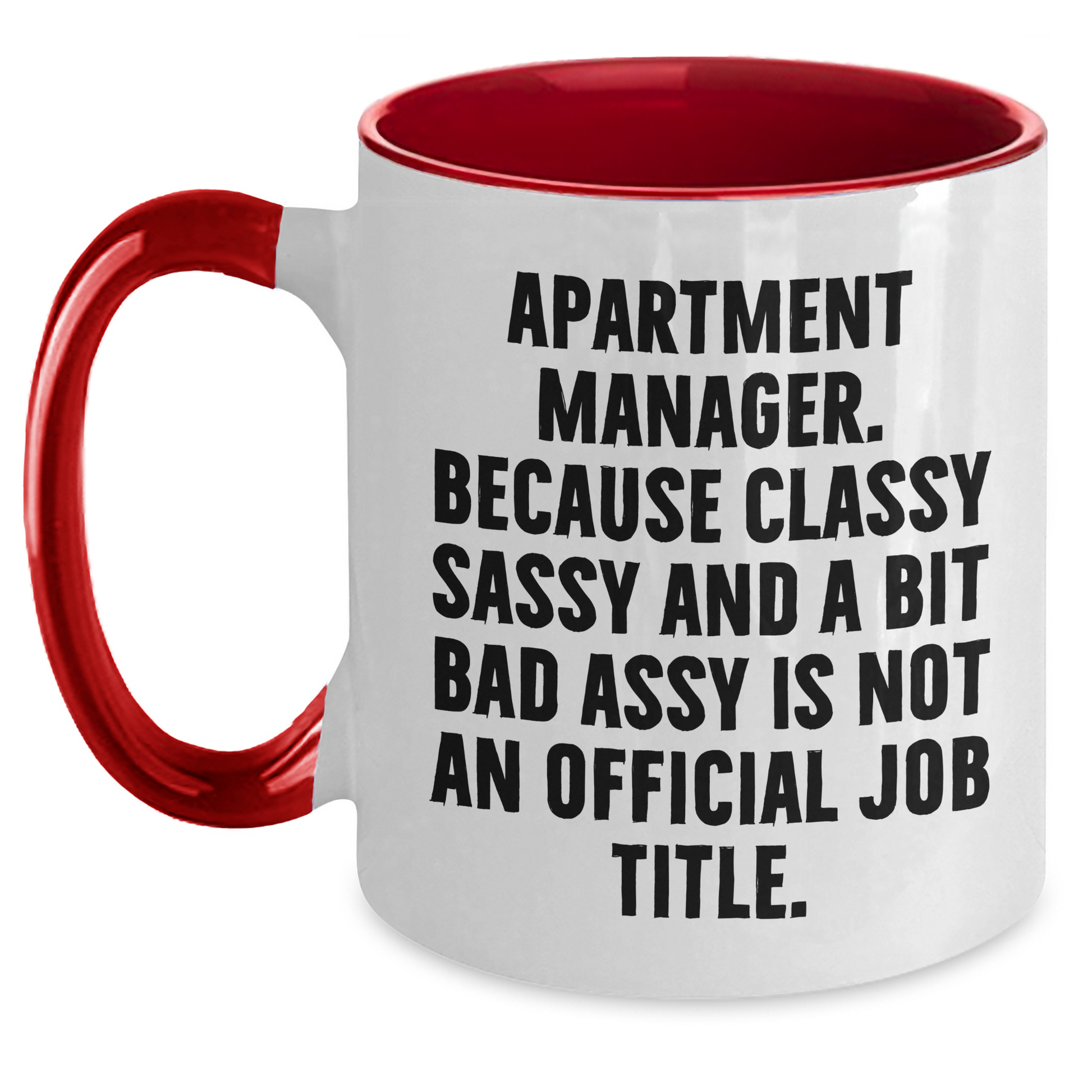 Funny Apartment Manager Gifts from Friends for Graduation, Two Tone Coffee Mug with 'Apartment Manager. Because Classy Sassy And A Bit Fearlessy Is Not An Official Job Title.' Quote, 11oz Capacity - Main