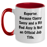 Load image into Gallery viewer, Reporter Quote Funny Two Tone Coffee Mug Gifts from Friends for Graduation - Main
