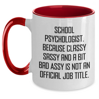 Load image into Gallery viewer, School Psychologist Gifts, Funny Quote, Two Tone Coffee Mugs - Gifts from Family to School Psychologist, Mother&#39;s Day Unique Gifts - Main
