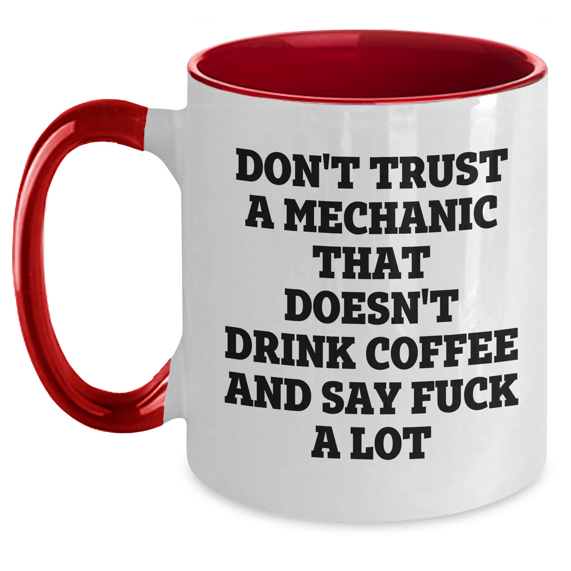 Funny Mechanic Gifts from Friends for Mechanic Graduation - Don't Trust A Mechanic That Doesn't Drink Coffee And Say F--k A Lot, Two Tone Coffee Mug - Main