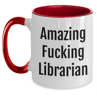 Load image into Gallery viewer, Funny Librarian Gifts from Friends, Unique Mother&#39;s Day Unique Gifts for Librarian, Two Tone Coffee Mug - Amazing F--king Librarian Quote - Main
