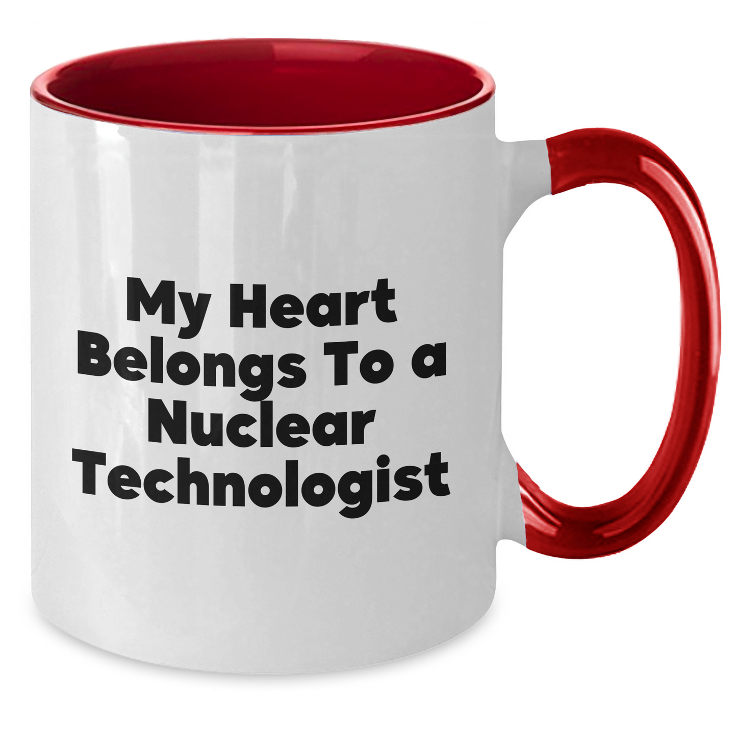 Funny Nuclear Technologist Gifts - My Heart Belongs To A Nuclear Technologist, Two Tone Coffee Mug for Dad's Day from Friends, Family, Coworkers - Additional