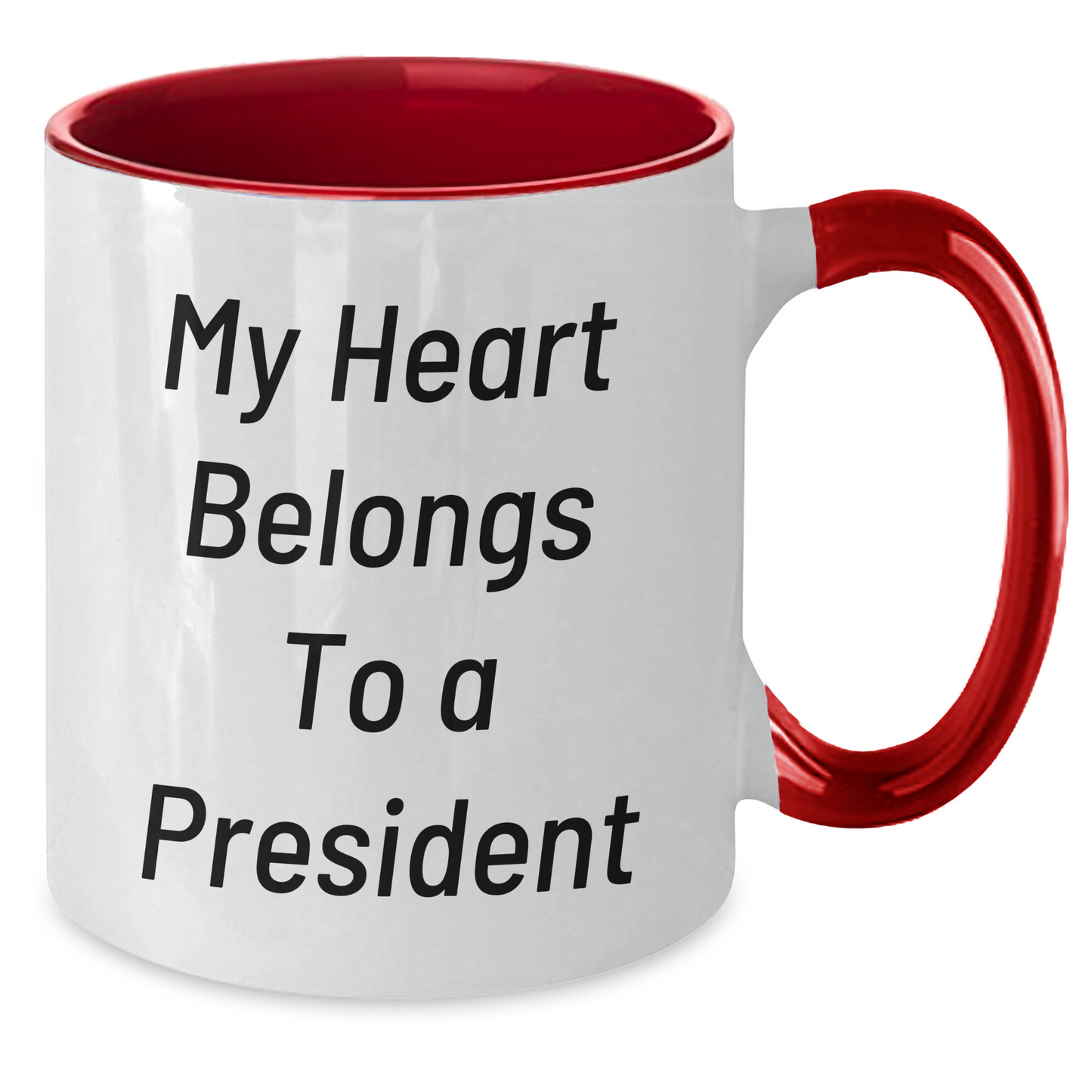 Funny President Gifts for Men - My Heart Belongs To A President Two Tone Coffee Mug, Father's Day Unique Gifts from Family, Friends, Coworkers - Additional