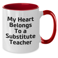 Load image into Gallery viewer, Funny Substitute Teacher Gifts - My Heart Belongs To A Substitute Teacher Two Tone Coffee Mug, Gifts from Friends for Substitute Teacher on Father&#39;s Day - Additional

