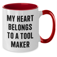 Load image into Gallery viewer, Funny Tool Maker Gifts, My Heart Belongs To A Tool Maker, Two Tone Coffee Mug for Tool Makers, Gifts from Friends, Gifts for Tool Makers, Father&#39;s Day Unique Gifts - Additional
