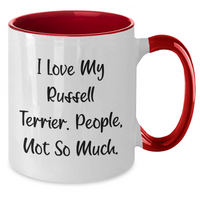 Load image into Gallery viewer, Funny Russell Terrier Dog Lover Gifts from Friends to Men - I Love My Russell Terrier, People Not So Much! - Two Tone Coffee Mug for Father&#39;s Day - Additional
