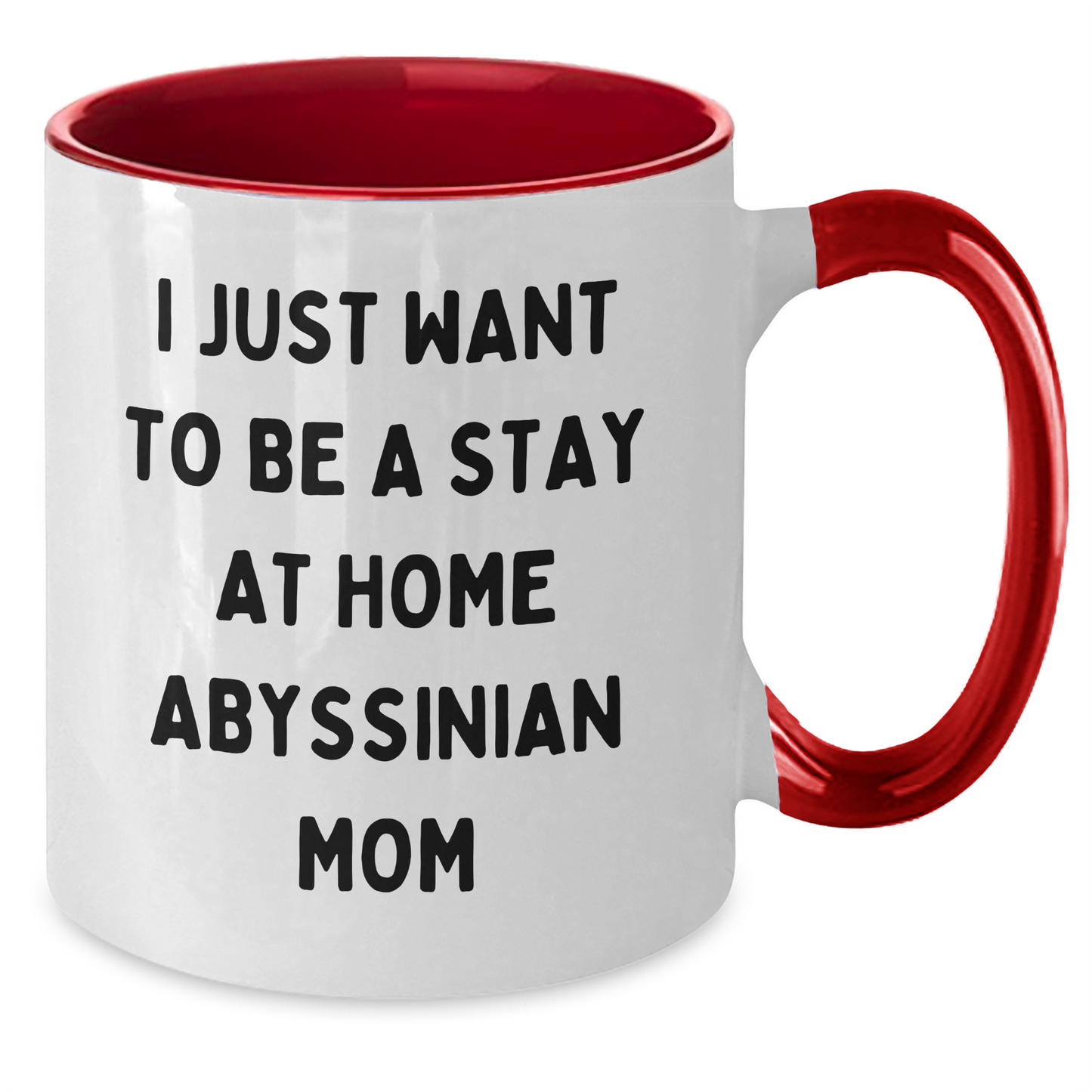 Abyssinian Cat Gifts, Funny Quote Mom Mug, Gifts from Men to Abyssinian Cat Lovers, Father's Day Unique Gifts for Him - Additional