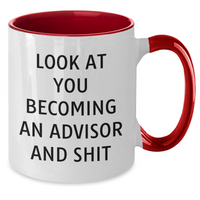 Load image into Gallery viewer, Funny Advisor Gifts from Friends for Him, Father&#39;s Day Unique Two Tone Coffee Mug Quote Says &#39;Look At You Becoming An Advisor And Shit&#39;, Gifts for Advisor, Men, and Family - Additional
