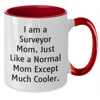 Load image into Gallery viewer, Funny Surveyor Gifts from Mom - Two Tone Coffee Mug for Surveyor Dad on Father's Day, 'I Am A Surveyor Mom. Just Like A Normal Mom Except Much Cooler.' - Additional
