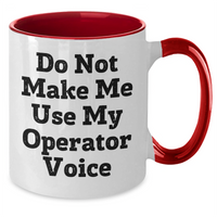 Load image into Gallery viewer, Operator Gifts from Friends and Family - Funny Two Tone Coffee Mug for Mom - Do Not Make Me Use My Operator Voice, Mother&#39;s Day Unique - Additional
