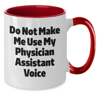 Load image into Gallery viewer, Funny Physician Assistant Gifts from Mom, 'Do Not Make Me Use My Physician Assistant Voice' Two Tone Coffee Mug for Physician Assistant on Mother's Day - Additional
