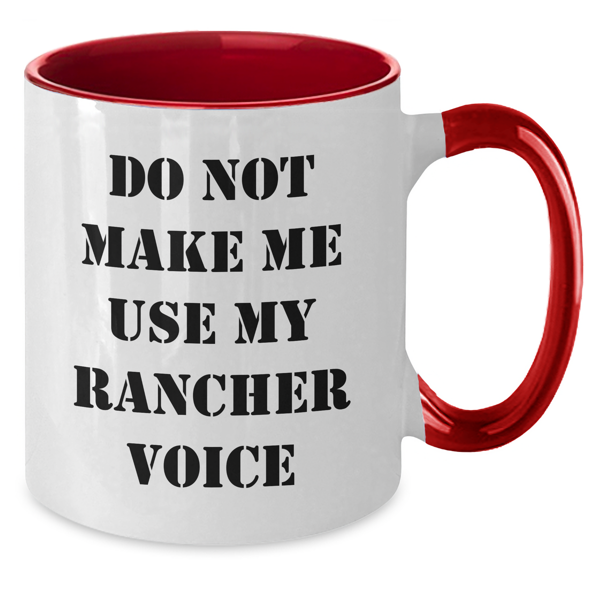 Funny Rancher Gifts from Men to Women for Mother's Day - Two Tone Coffee Mug 'Do Not Make Me Use My Rancher Voice' - Unique Gifts for Rancher Friends and Family - Additional