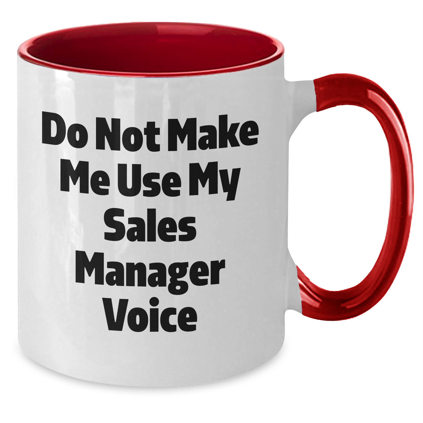 Funny Gifts from Friends and Family - Do Not Make Me Use My Sales Manager Voice - Sales Manager Humor Coffee Mug for Mother's Day - Additional