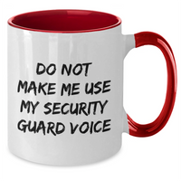 Load image into Gallery viewer, Security Guard Humor Gifts from Men to Friends for Mother&#39;s Day - Do Not Make Me Use My Security Guard Voice Two Tone Coffee Mug - Additional
