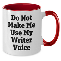 Load image into Gallery viewer, Funny Writer Gifts from Friends and Family for Mother&#39;s Day - Do Not Make Me Use My Writer Voice Two Tone Coffee Mug - Additional
